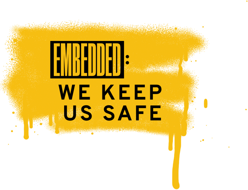 Embedded: We Keep Us Safe