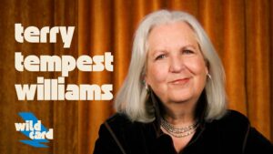 Terry Tempest Williams on why women with big ideas get labeled ‘crazy’