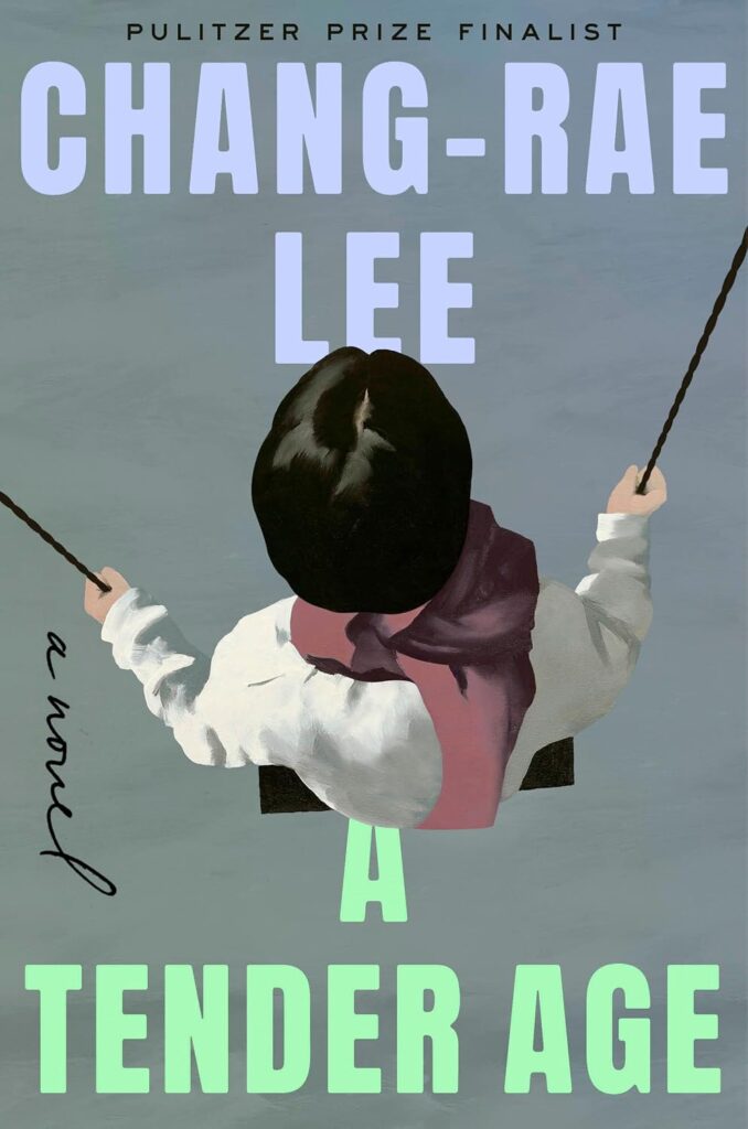 A Tender Age: A Novel by Chang-rae Lee