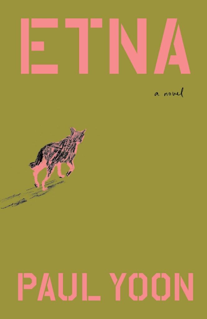 Etna: A Novel by Paul Yoon