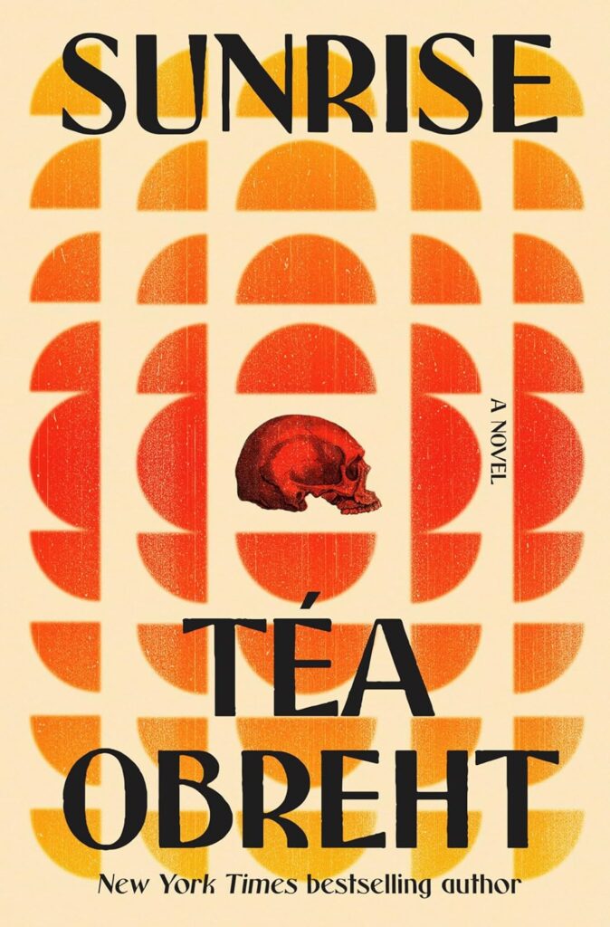 Sunrise: A Novel by Téa Obreht