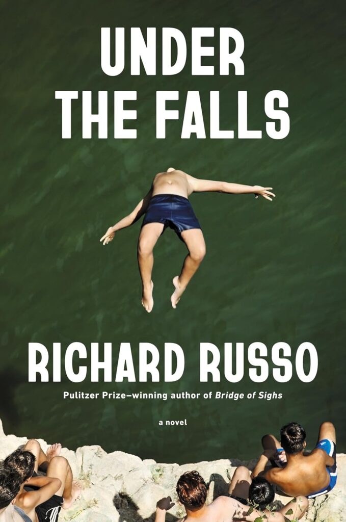 Under the Falls: A Novel by Richard Russo