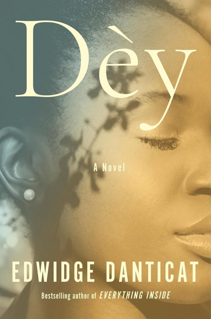 Dèy: A Novel by Edwidge Danticat